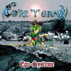 Core Y Gang : Ego-Système